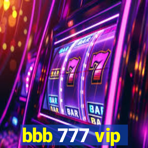 bbb 777 vip